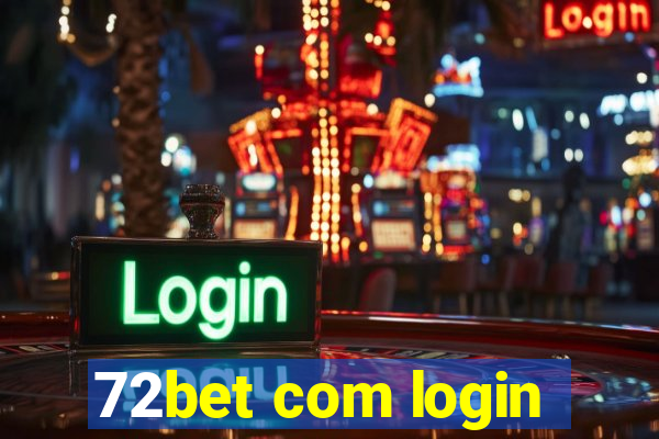 72bet com login